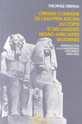 Théophile Obenga Orignine commune de l'égyptien ancien du copte etdes langues négro-africaines modernes