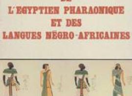 Cheick Anta Diop Parenté génétique del'égyptien pharaonique et des langues négro-africaines